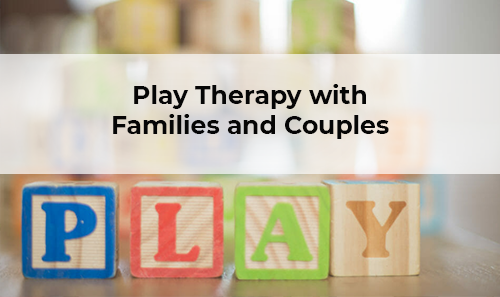 Play Therapy with Families and Couples