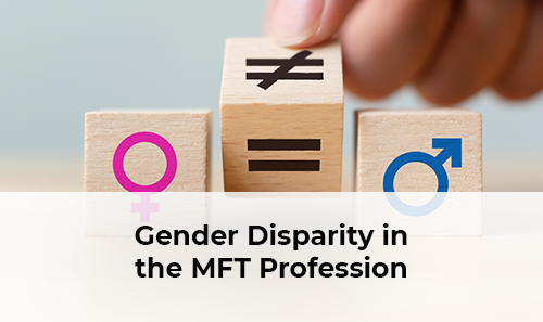 Gender Disparity in the MFT Profession